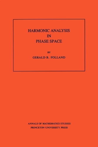 Паперова книга «Harmonic Analysis in Phase Space. (AM-122), Volume 122», автор Джеральд Б. Фолланд - фото №1