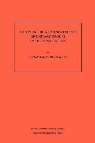 [object Object] «Automorphic Representation of Unitary Groups in Three Variables. (AM-123), Volume 123», автор Джонатан Девід Рогавскі - фото №1