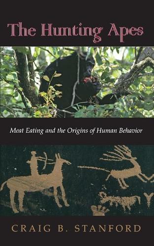 Бумажная книга «The Hunting Apes: Meat Eating and the Origins of Human Behavior», автор Крейг Б. Стэнфорд - фото №1