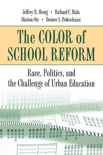 Бумажная книга «The Color of School Reform: Race, Politics, and the Challenge of Urban Education», авторов Дезире С. Педескло, Джеффри Р. Хениг, Марион Орр, Ричард К. Хула - фото №1