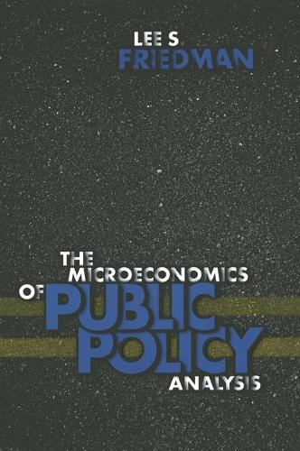 Бумажная книга «The Microeconomics of Public Policy Analysis», автор Ли С. Фридман - фото №1