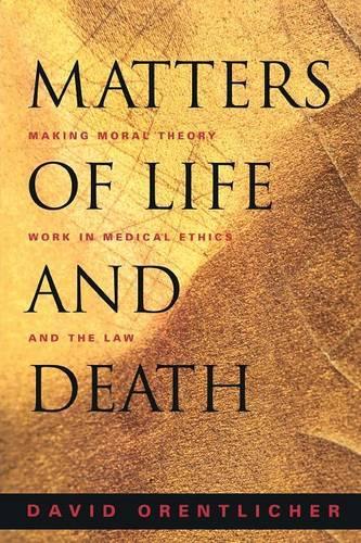 Бумажная книга «Matters of Life and Death: Making Moral Theory Work in Medical Ethics and the Law», автор Дэвид Орентлихер - фото №1