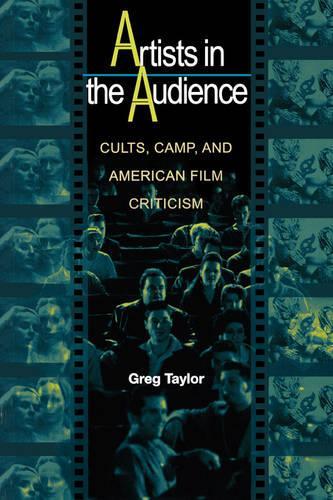 Бумажная книга «Artists in the Audience: Cults, Camp, and American Film Criticism», автор Грег Тейлор - фото №1