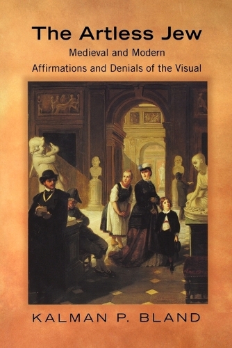 Паперова книга «The Artless Jew: Medieval and Modern Affirmations and Denials of the Visual», автор Калман П. Бланд - фото №1