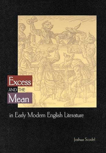 Бумажная книга «Excess and the Mean in Early Modern English Literature», автор Джошуа Скодел - фото №1