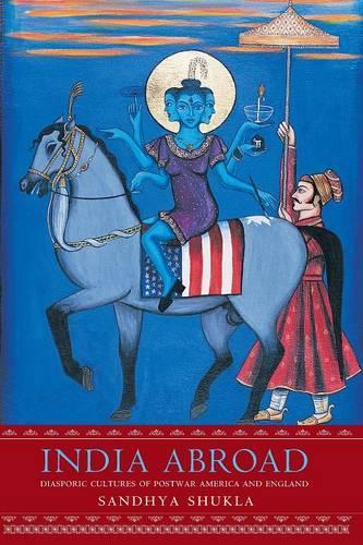 Паперова книга «India Abroad: Diasporic Cultures of Postwar America and England», автор Сандх'я Шукла - фото №1