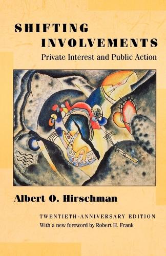 Паперова книга «Shifting Involvements: Private Interest and Public Action - Twentieth-Anniversary Edition», автор Альберт О. Гіршман - фото №1