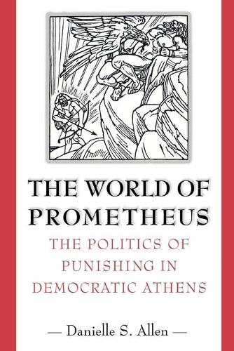 Бумажная книга «The World of Prometheus: The Politics of Punishing in Democratic Athens», автор Даниэль С. Аллен - фото №1