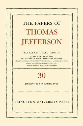 Бумажная книга «The Papers of Thomas Jefferson, Volume 30: 1 January 1798 to 31 January 1799», автор Томас Джефферсон - фото №1