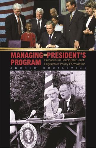 Паперова книга «Managing the President's Program: Presidential Leadership and Legislative Policy Formulation», автор Ендрю Рудалевіж - фото №1