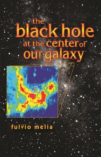 Бумажная книга «The Black Hole at the Center of Our Galaxy», автор Фульвио Мелия - фото №1