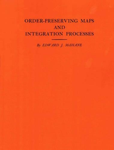 [object Object] «Order-Preserving Maps and Integration Processes», автор Едвард Дж. МакШейн - фото №1