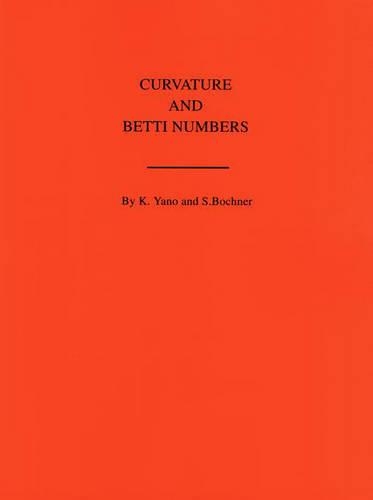 Паперова книга «Curvature and Betti Numbers. (AM-32), Volume 32», авторів Кентаро Яно, Соломон Бохнер Траст - фото №1
