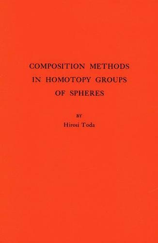 [object Object] «Composition Methods in Homotopy Groups of Spheres. (AM-49), Volume 49», автор Хироси Тода - фото №1