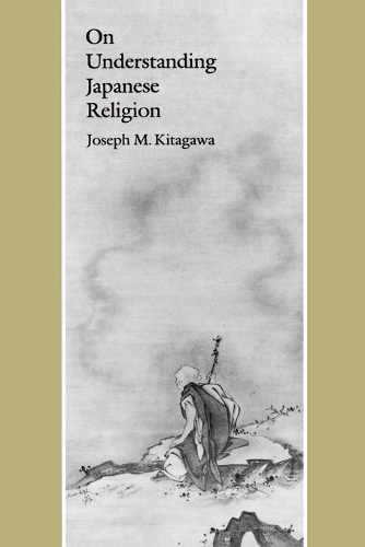 Бумажная книга «On Understanding Japanese Religion», автор Джозеф Мицуо Китагава - фото №1