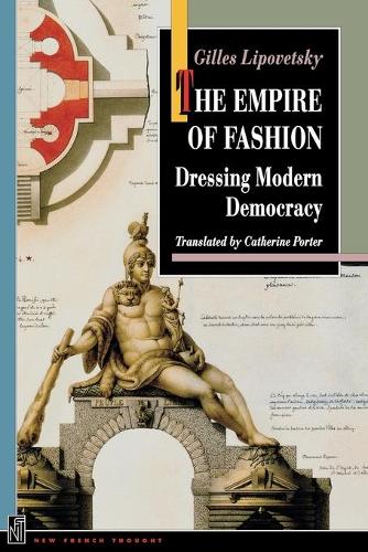 Бумажная книга «The Empire of Fashion: Dressing Modern Democracy», автор Жиль Липовецкий - фото №1