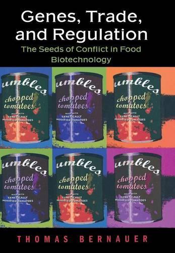Бумажная книга «Genes, Trade, and Regulation: The Seeds of Conflict in Food Biotechnology», автор Томас Бернауэр - фото №1