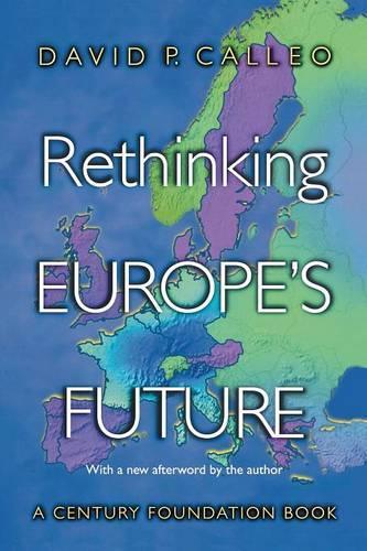 Бумажная книга «Rethinking Europe's Future», автор Дэвид П. Каллео - фото №1