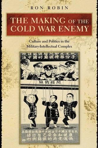 Бумажная книга «The Making of the Cold War Enemy: Culture and Politics in the Military-Intellectual Complex», автор Рон Теодор Робин - фото №1