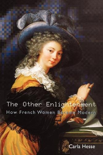 Бумажная книга «The Other Enlightenment: How French Women Became Modern», автор Карла Гессе - фото №1