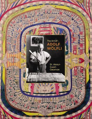 Бумажная книга «The Art of Adolf Wölfli: St. Adolf-Giant-Creation», авторов Дэниел Бауманн, Эдвард М. Гомес, Элька Шперри - фото №1
