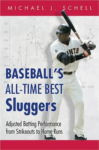 Паперова книга «Baseball’s All-Time Best Sluggers: Adjusted Batting Performance from Strikeouts to Home Runs», автор Майкл Дж. Шелл - фото №1