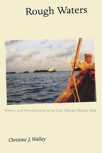 Бумажная книга «Rough Waters: Nature and Development in an East African Marine Park», автор Кристин Дж. Уолли - фото №1