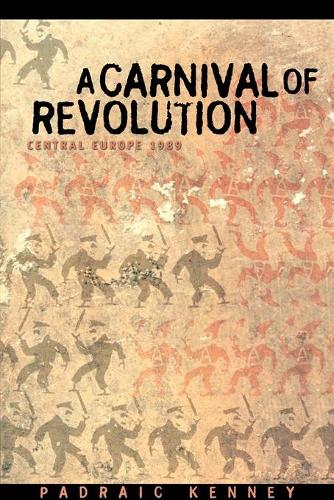 Бумажная книга «A Carnival of Revolution: Central Europe 1989», автор Падрейк Кенни - фото №1