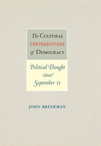 Бумажная книга «The Cultural Contradictions of Democracy: Political Thought since September 11», автор Джон Бренкман - фото №1