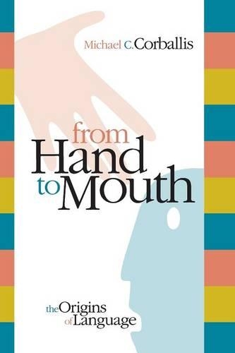 Паперова книга «From Hand to Mouth: The Origins of Language», автор Майкл К. Корбалліс - фото №1