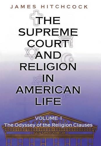 Бумажная книга «The Supreme Court and Religion in American Life, Vol. 1: The Odyssey of the Religion Clauses», автор Джеймс Хичкок - фото №1