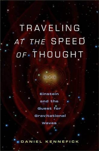 Бумажная книга «Traveling at the Speed of Thought: Einstein and the Quest for Gravitational Waves», автор Дэниел Кеннефик - фото №1