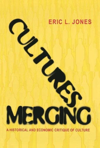 Бумажная книга «Cultures Merging: A Historical and Economic Critique of Culture», автор Эрик Л. Джонс - фото №1