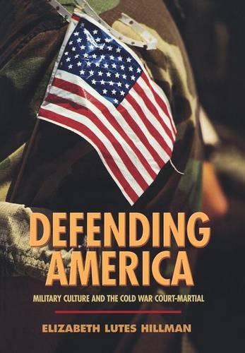 Бумажная книга «Defending America: Military Culture and the Cold War Court-Martial», автор Элизабет Лютес Хиллман - фото №1