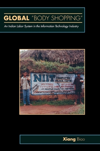 Бумажная книга «Global "Body Shopping": An Indian Labor System in the Information Technology Industry», автор Бяо Сян - фото №1