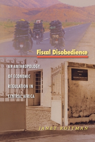 Бумажная книга «Fiscal Disobedience: An Anthropology of Economic Regulation in Central Africa», автор Джанет Ройтман - фото №1