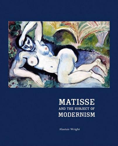 Бумажная книга «Matisse and the Subject of Modernism», автор Аластер Райт - фото №1