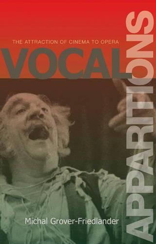 Бумажная книга «Vocal Apparitions: The Attraction of Cinema to Opera», автор Михал Гровер-Фридландер - фото №1