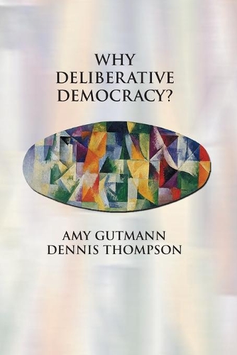 Паперова книга «Why Deliberative Democracy?», авторів Емі Гутманн, Денніс Ф. Томпсон - фото №1