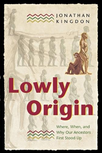 Бумажная книга «Lowly Origin: Where, When, and Why Our Ancestors First Stood Up», автор Джонатан Кингдон - фото №1