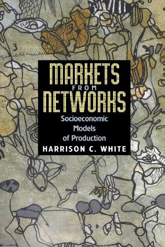 Паперова книга «Markets from Networks: Socioeconomic Models of Production», автор Гаррісон К. Уайт - фото №1