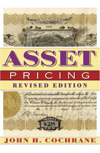 Бумажная книга «Asset Pricing: Revised Edition», автор Джон Кокран - фото №1