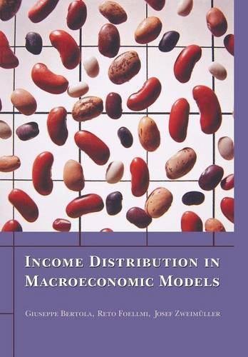 Бумажная книга «Income Distribution in Macroeconomic Models», авторов Джузеппе Бертола, Йозеф Цваймюллер, Рето Фоэльми - фото №1