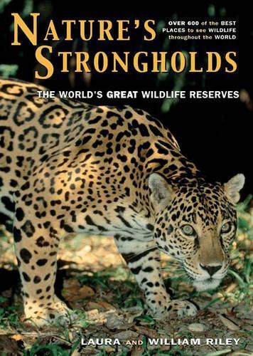 Бумажная книга «Nature's Strongholds: The World's Great Wildlife Reserves», авторов Лаура Райли, Уильям Райли - фото №1