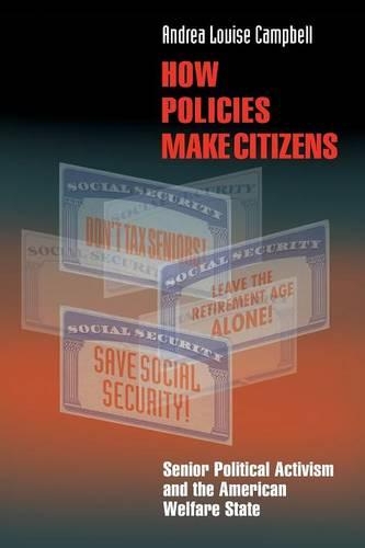 Бумажная книга «How Policies Make Citizens: Senior Political Activism and the American Welfare State», автор Андреа Луиза Кэмпбелл - фото №1