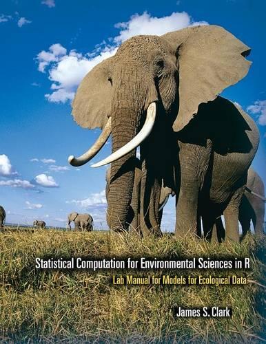Паперова книга «Statistical Computation for Environmental Sciences in R: Lab Manual for Models for Ecological Data», автор Джеймс С. Кларк - фото №1