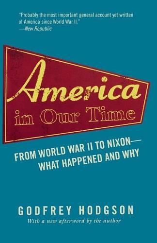 Бумажная книга «America in Our Time: From World War II to Nixon--What Happened and Why», автор Годфри Ходжсон - фото №1