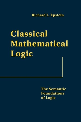 Бумажная книга «Classical Mathematical Logic: The Semantic Foundations of Logic», автор Ричард Л. Эпштейн - фото №1