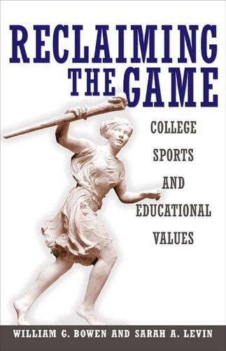 Бумажная книга «Reclaiming the Game: College Sports and Educational Values», авторов Сара А. Левин, Уильям Г. Боуэн - фото №1