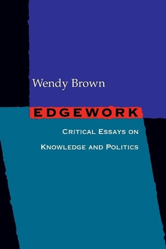 Бумажная книга «Edgework: Critical Essays on Knowledge and Politics», автор Венди Браун - фото №1